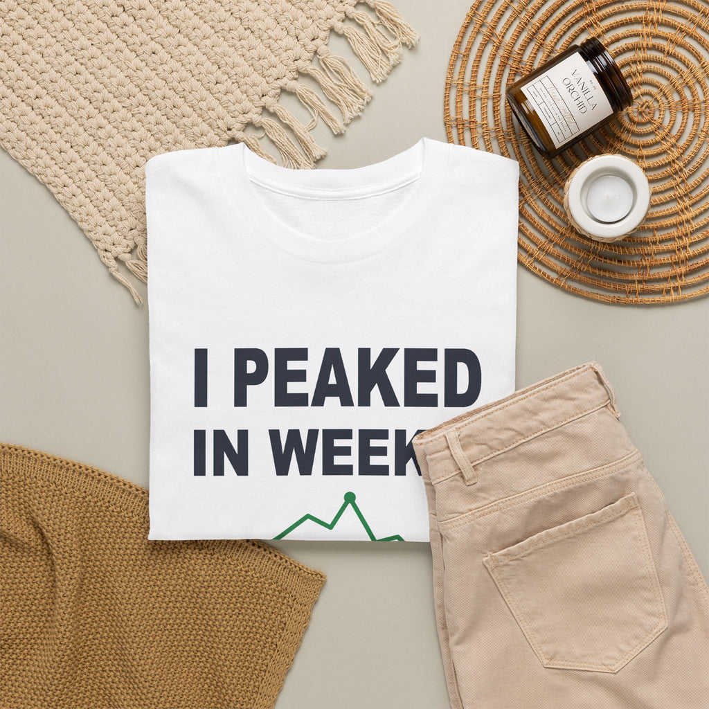I Peaked In Week 3 T-Shirt