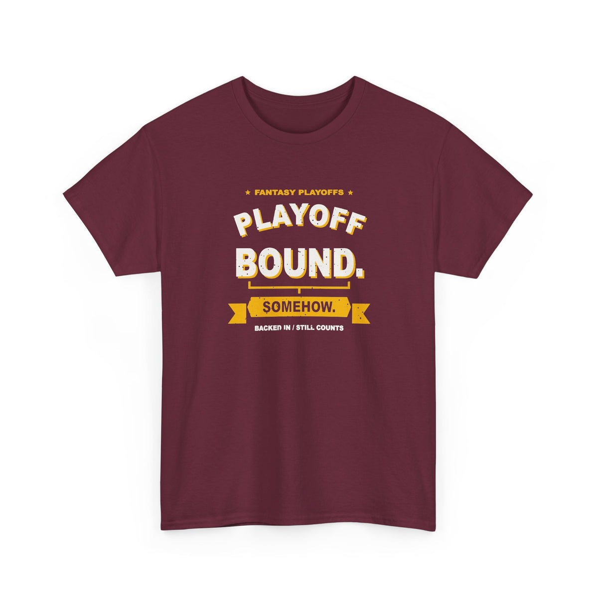 Playoff Bound. Somehow. T-Shirt