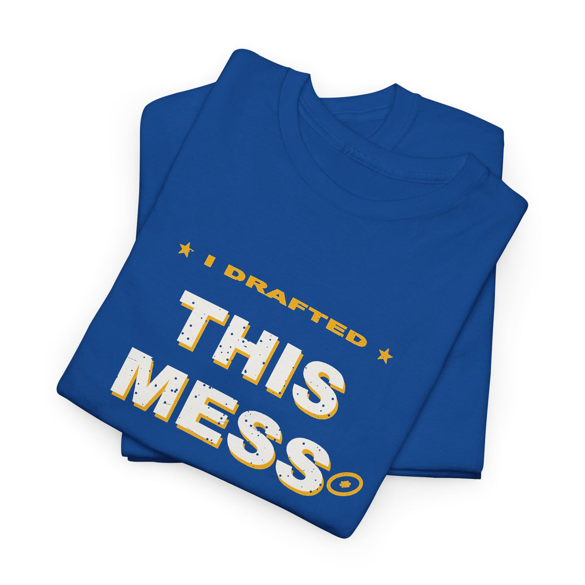 I Drafted This Mess T-Shirt