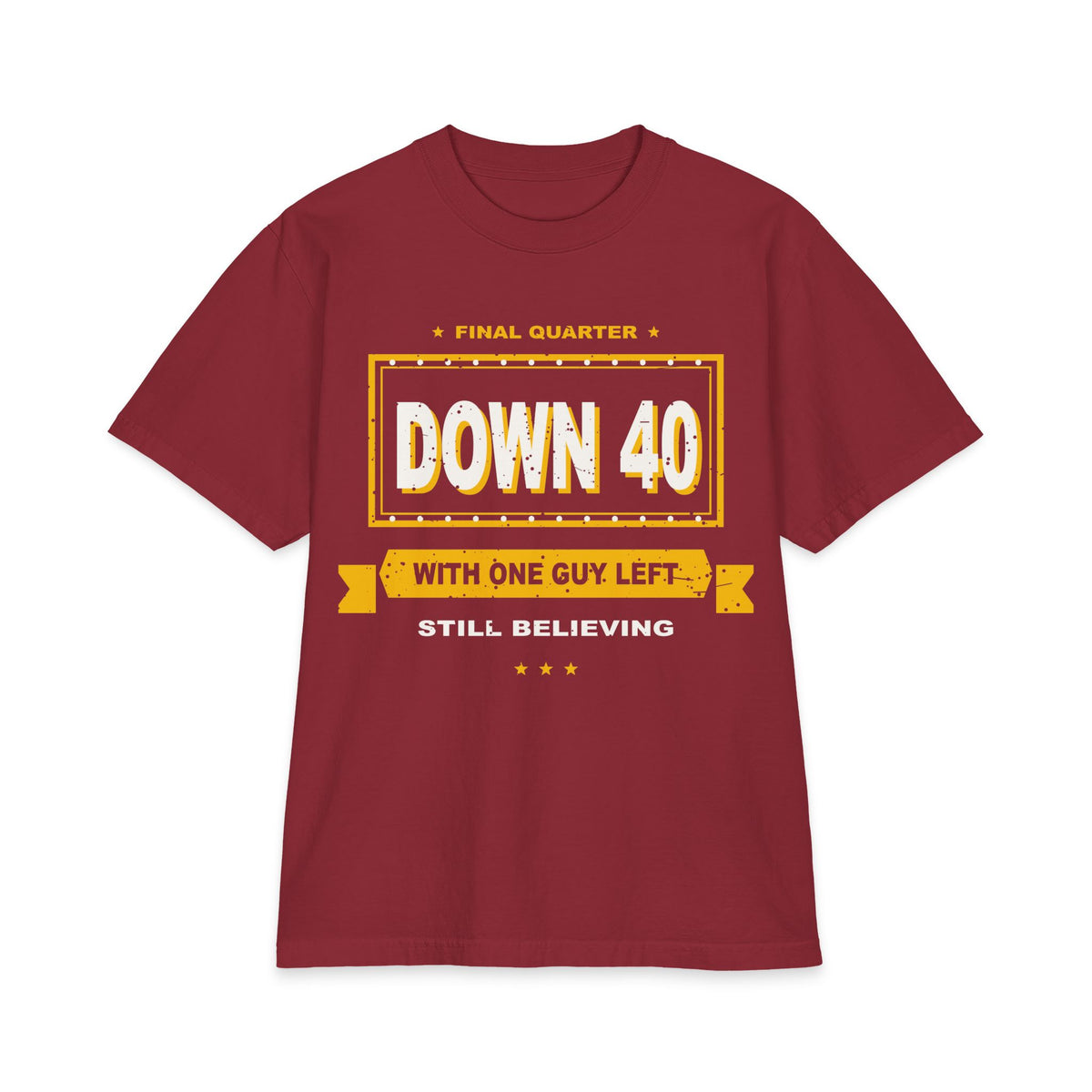 Down 40 With One Guy Left Max Heavyweight Oversized Tee