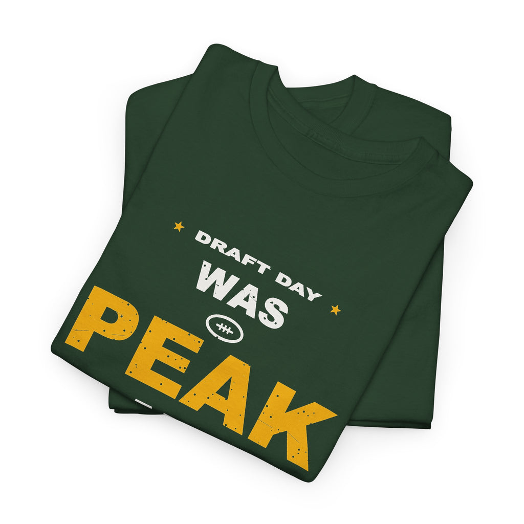 Draft Day Was Peak Me T-Shirt