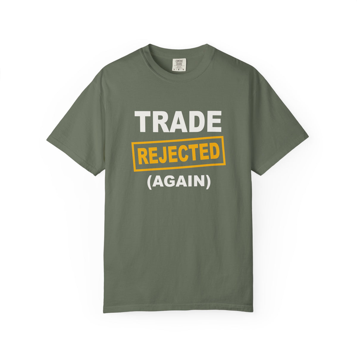 Trade Rejected Again Heavyweight Garment-Dyed Tee