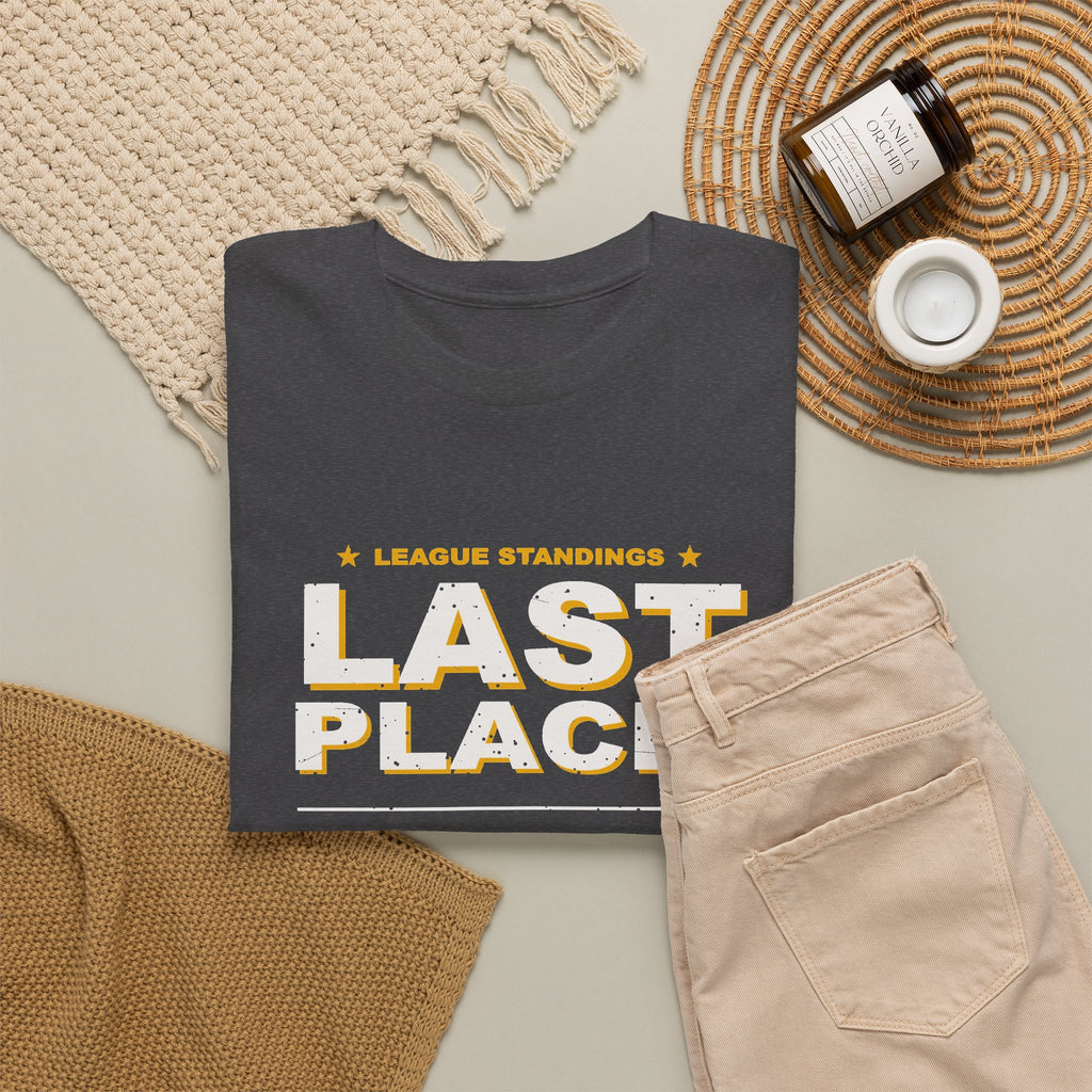 Last Place. Still Showing Up. T-Shirt