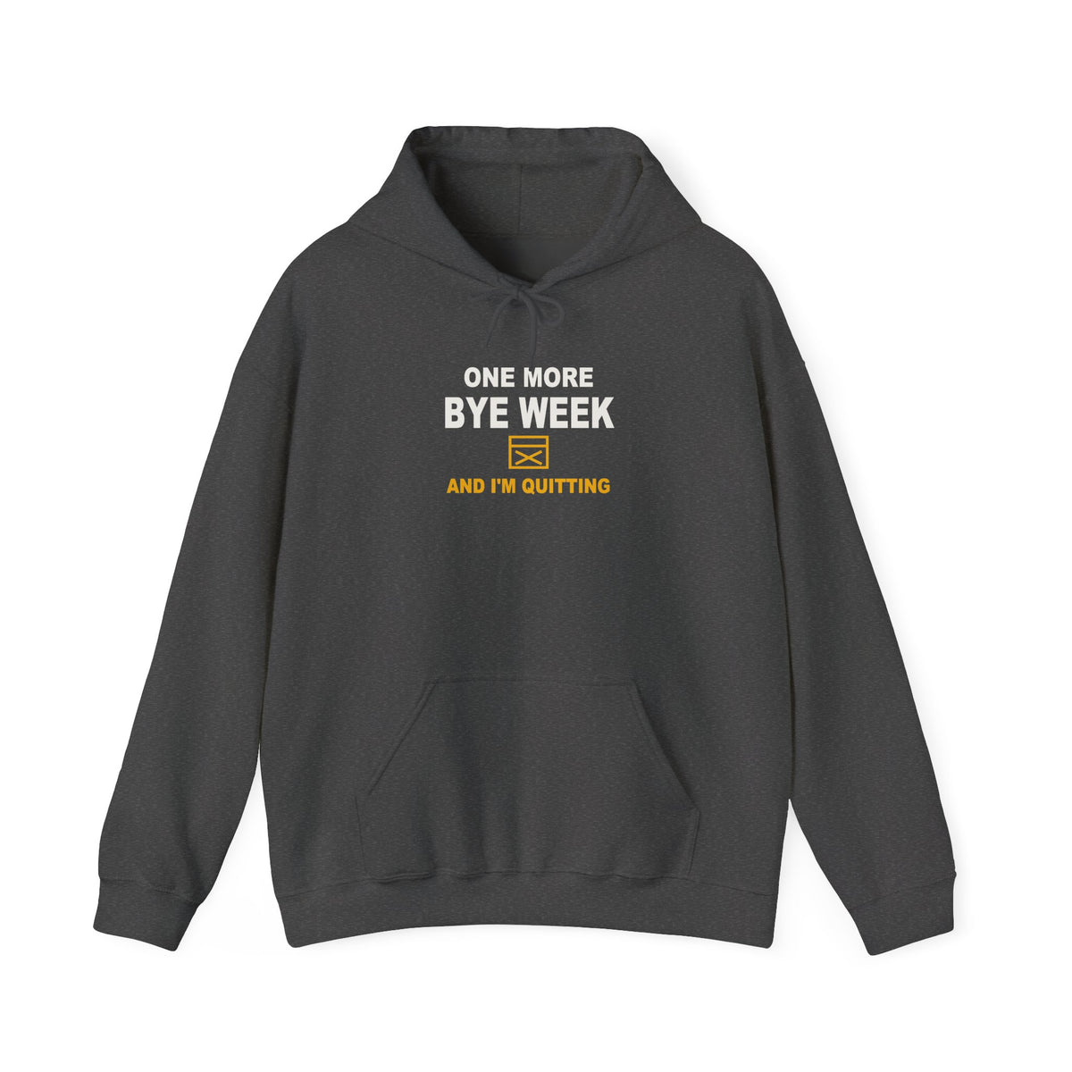 One More Bye Week And I'm Quitting Hoodie