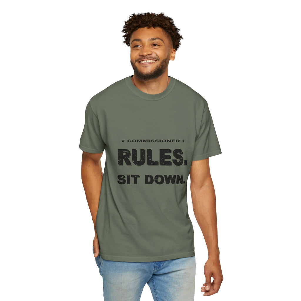 Commissioner Rules. Sit Down. Heavyweight Garment-Dyed Tee