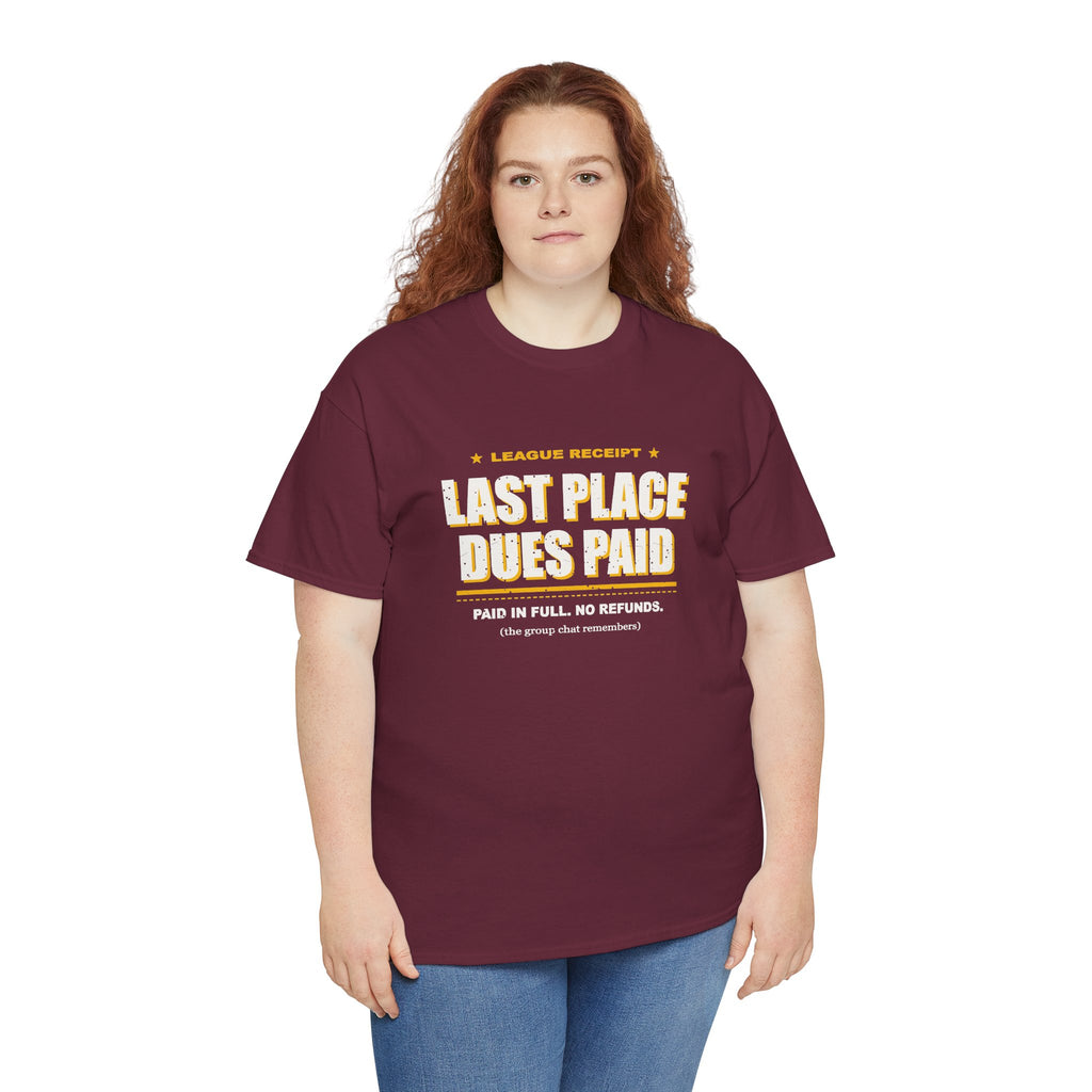 Last Place Dues Paid T-Shirt