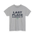 Last Place Earned It T-Shirt