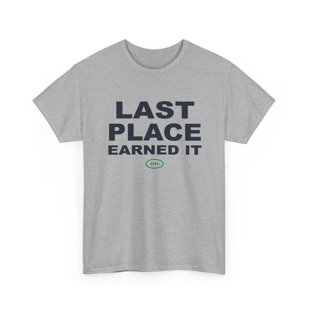 Last Place Earned It T-Shirt
