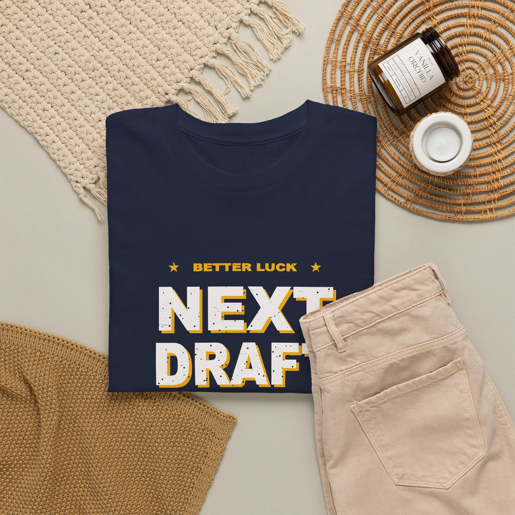 Better Luck Next Draft T-Shirt