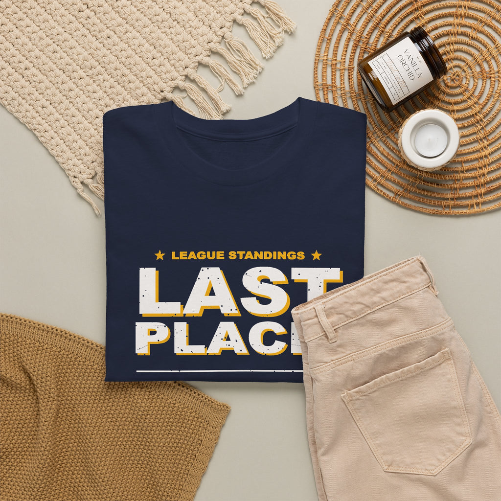 Last Place. Still Showing Up. T-Shirt