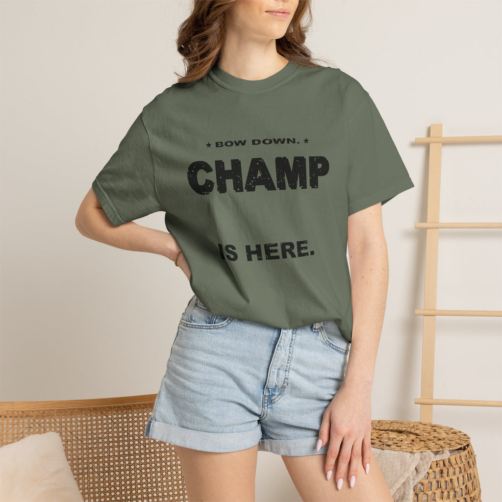Bow Down. Champ Is Here. Heavyweight Garment-Dyed Tee