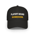 Playoff Bound. Somehow. Embroidered Hat
