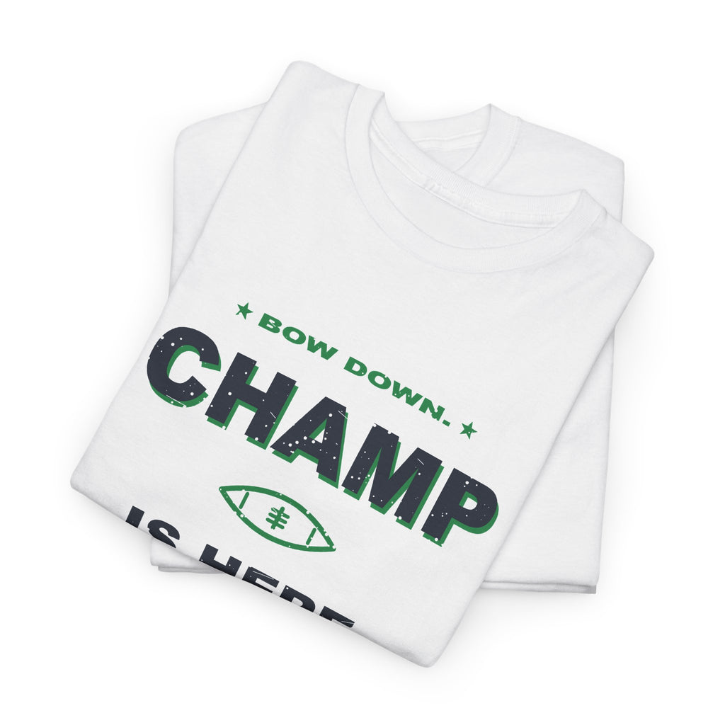 Bow Down. Champ Is Here. T-Shirt
